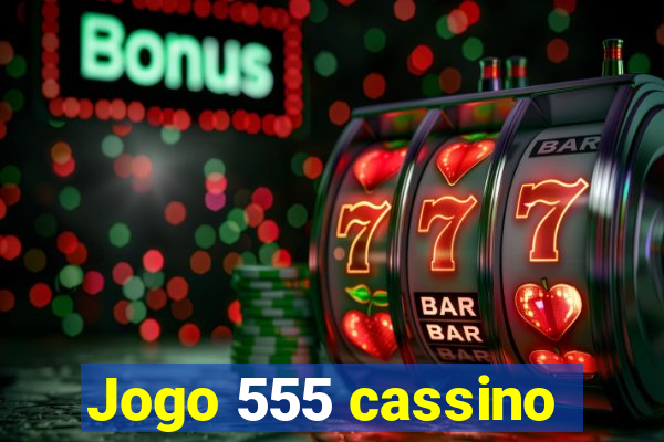 Jogo 555 cassino